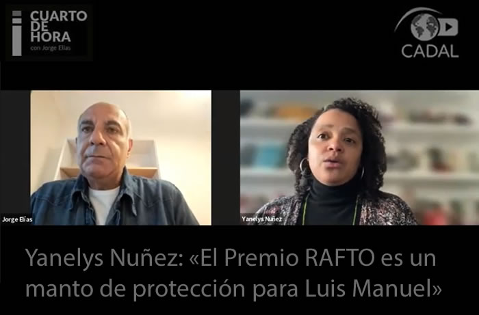 Yanelys Nuñez: «El Premio RAFTO es un manto de protección para Luis Manuel»